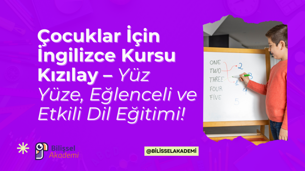 Çocuklar İçin İngilizce Kursu Kızılay